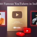 Top 10 most popular and subscribed Youtuber's in INDIA