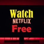 Alternatives To Watch Netflix For Free