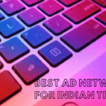 BEST Ad Networks For Indian Traffic