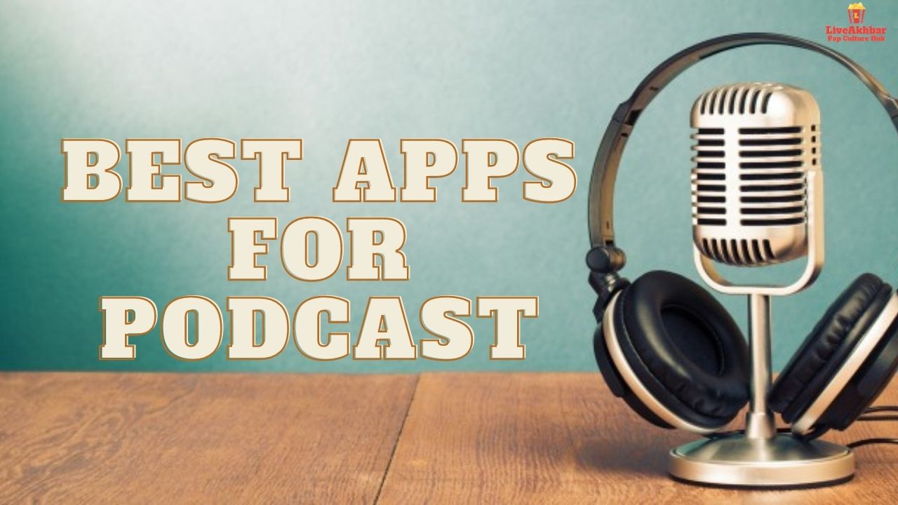 Best Apps For Podcast