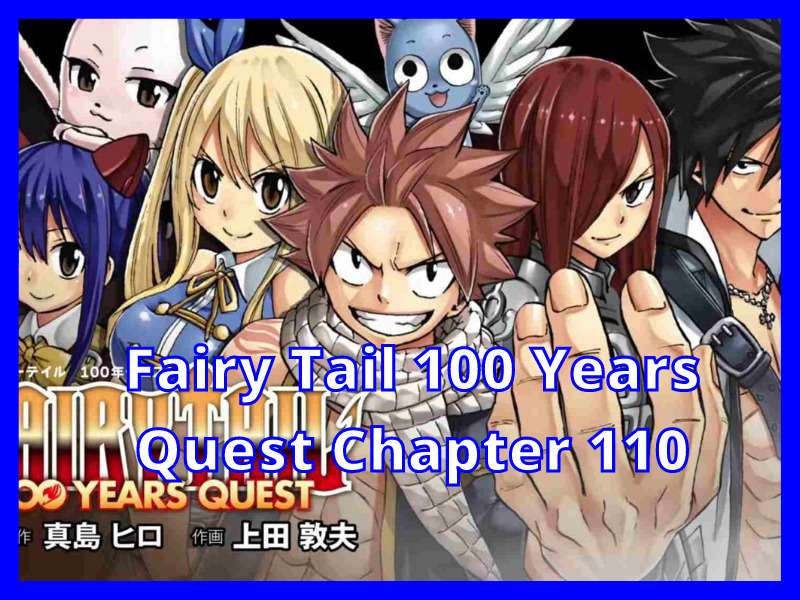 Fairy Tail: 100 Years Quest Chapter 110 Release Date