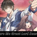 Spare Me, Great Lord season 2