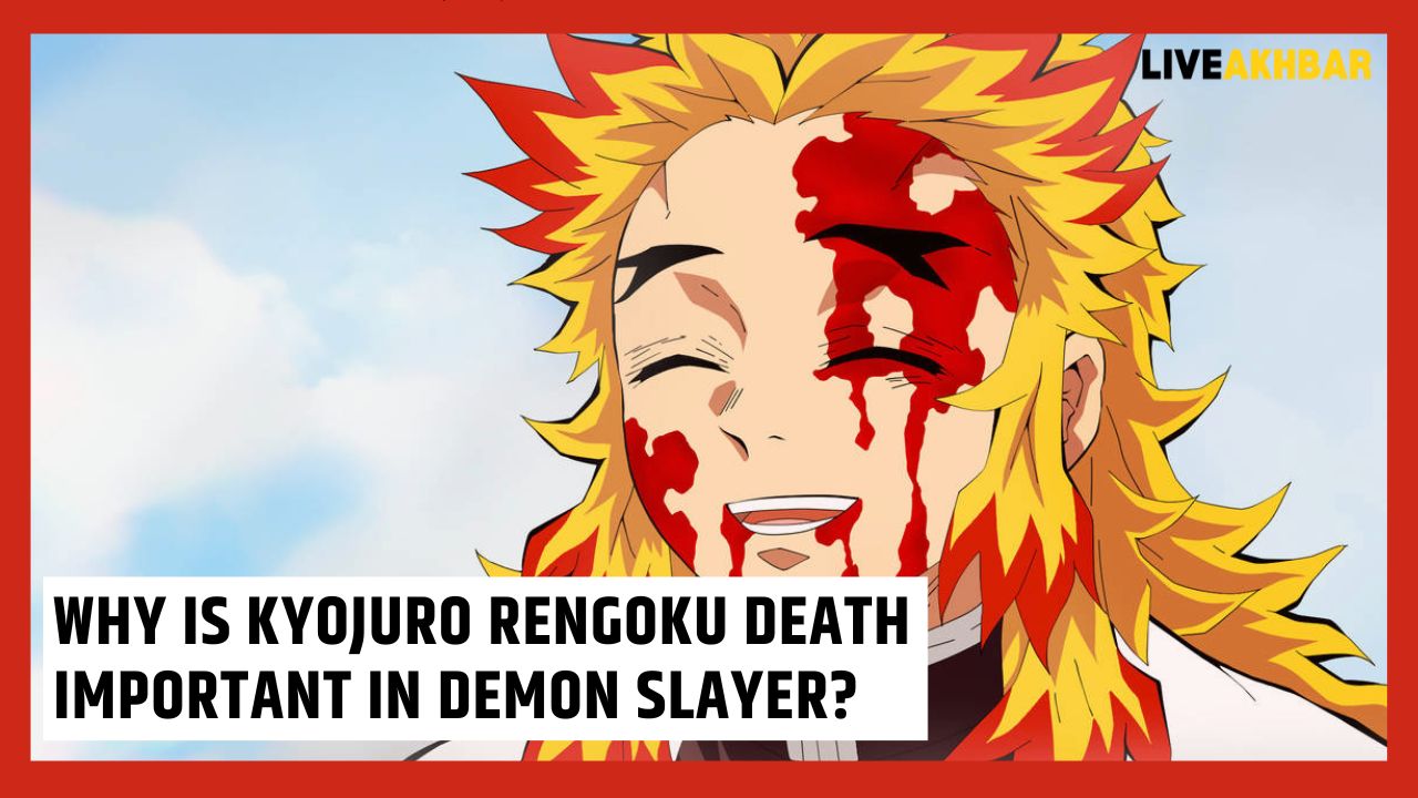 Why Was Kyojuro Rengoku's Death Important In Demon Slayer?