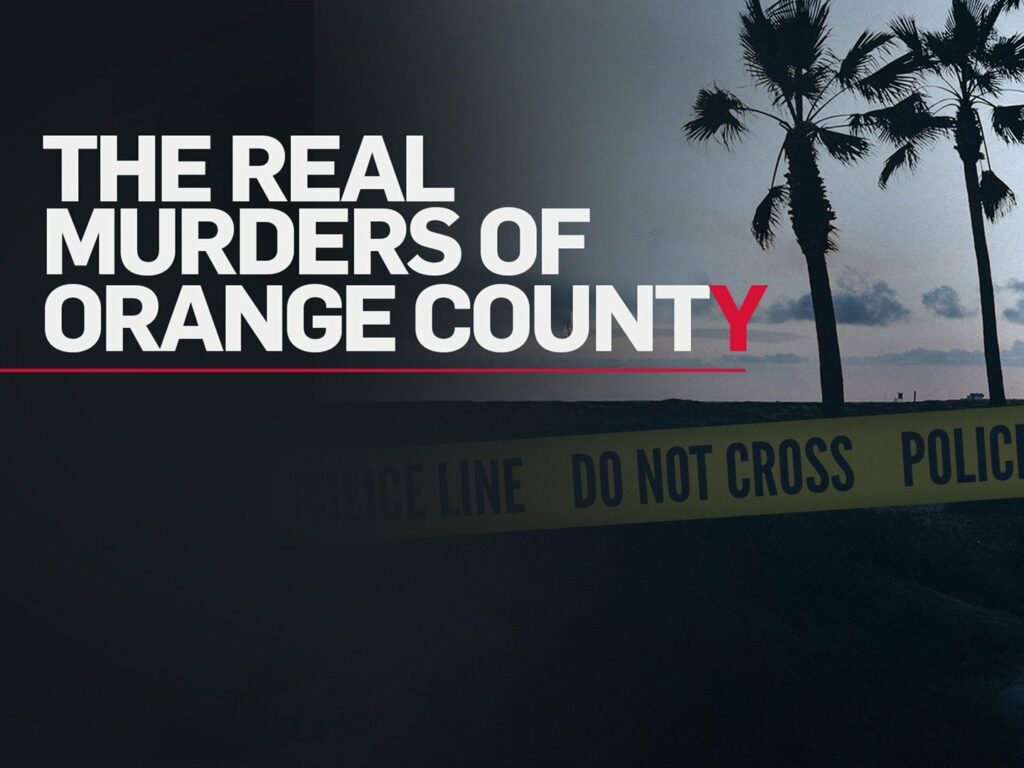 Is "The Real Murders Of Orange County" Based On True Stories From California?